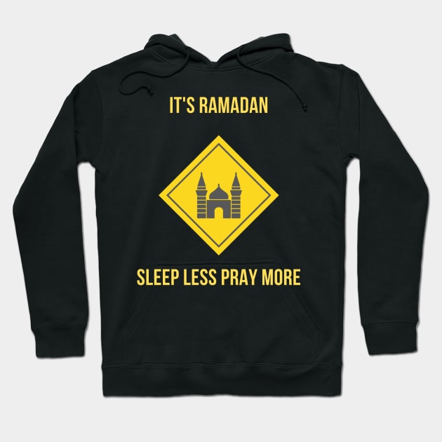 It's Ramadan. Sleep Less Pray More Hoodie by Daskind